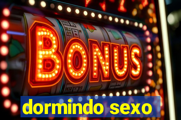 dormindo sexo